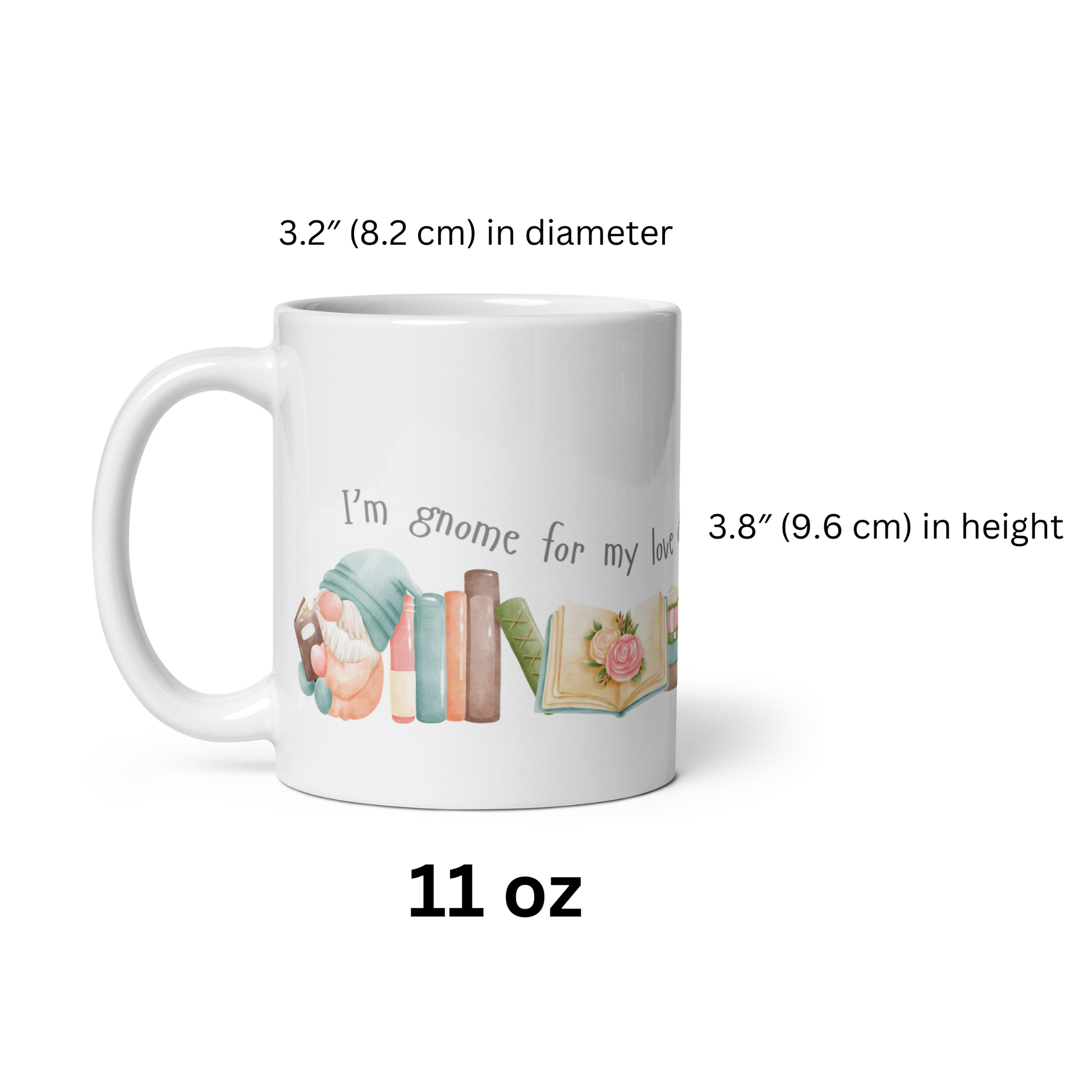 A ceramic mug in 11 and 15 oz sizes with cute little gnomes reading books and a caption that reads I'm gnome for my love of books. A great gift mug for those who love reading and gnomes. 