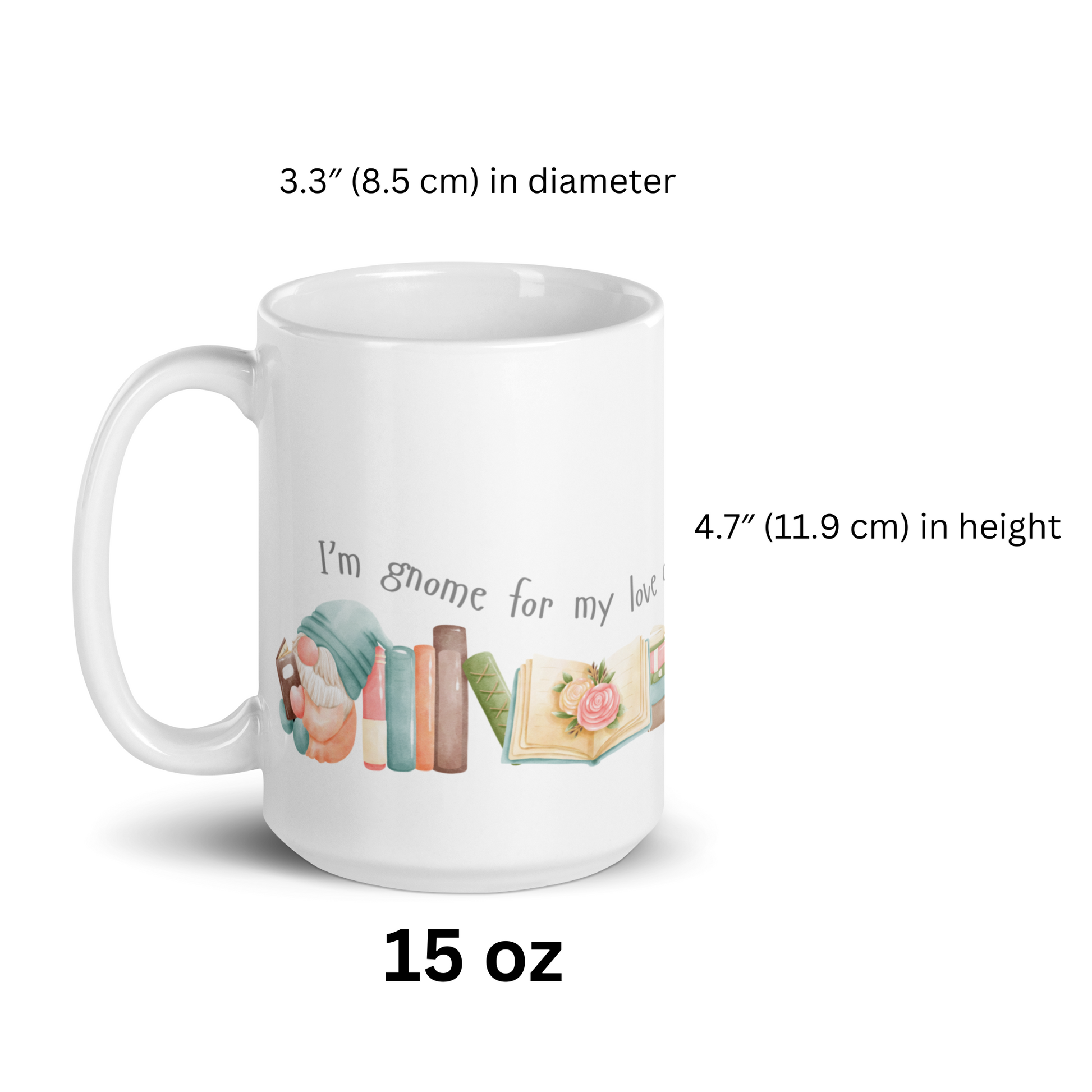 A ceramic mug in 11 and 15 oz sizes with cute little gnomes reading books and a caption that reads I'm gnome for my love of books. A great gift mug for those who love reading and gnomes. 